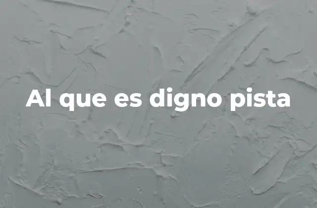 Al que es Digno Pista