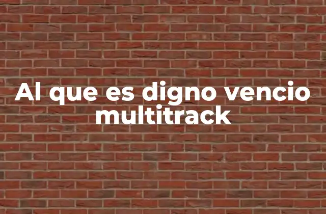 Al que es Digno Vencio Multitrack