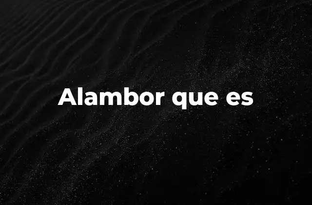 Alambor que es