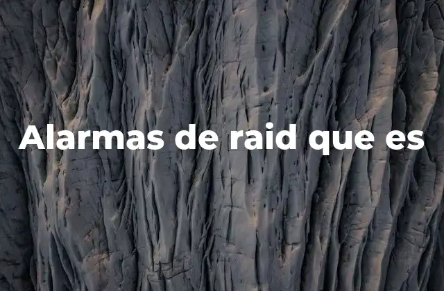 Alarmas de Raid que es