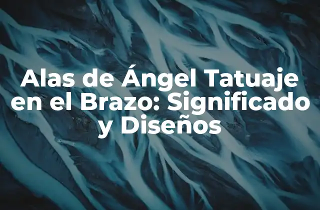 Alas de Ángel Tatuaje en el Brazo: Significado y Diseños