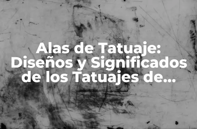 Alas de Tatuaje: Diseños y Significados de los Tatuajes de Ángeles