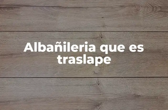 Albañileria que es Traslape