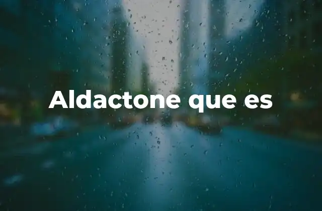 Aldactone que es