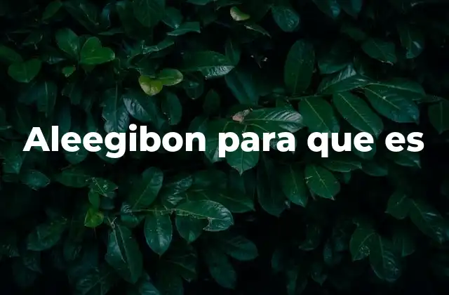 Aleegibon para que es