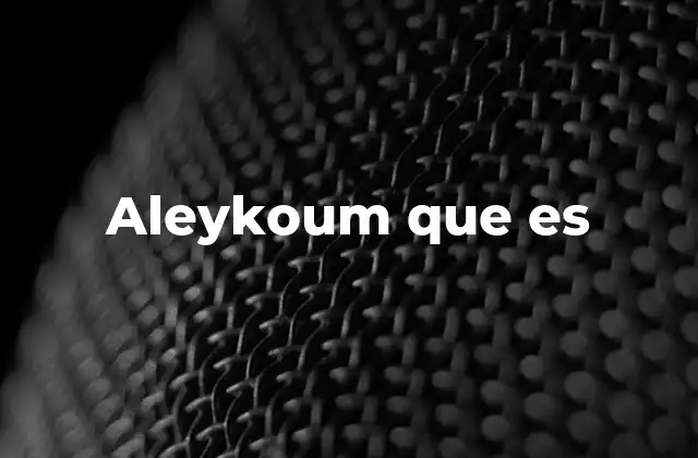 Aleykoum que es