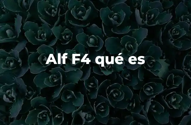 Alf F4 Qué es