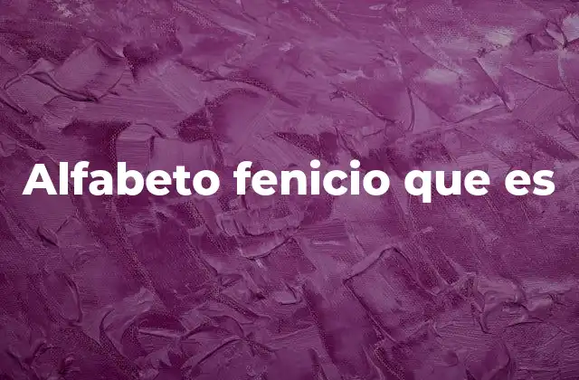 Alfabeto Fenicio que es