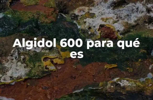 Algidol 600 para Qué es