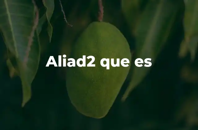 Aliad2 que es