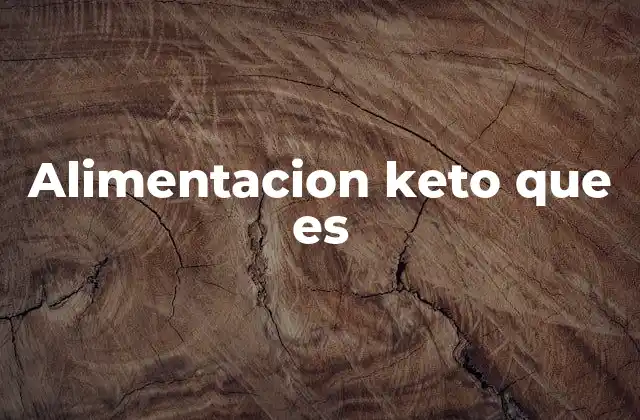 Alimentacion Keto que es