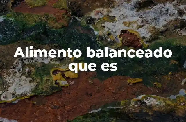 Alimento Balanceado que es 2 La importancia de los alimentos balanceados en la nutrición animal