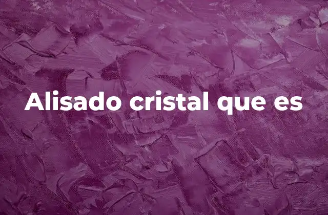 Alisado Cristal que es