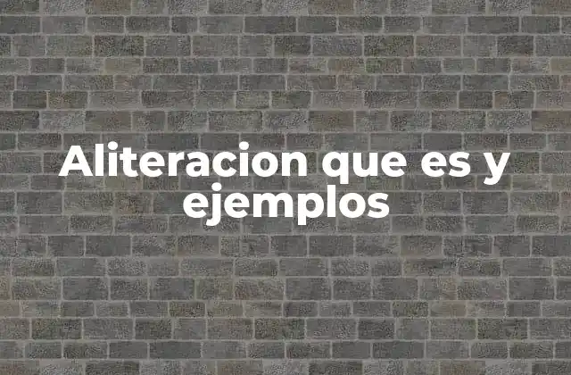 Aliteracion que es y Ejemplos