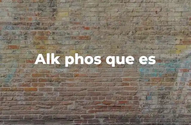 La relevancia de la fostatasa alcalina en el diagnóstico médico