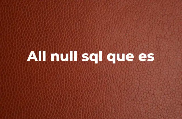 All Null Sql que es