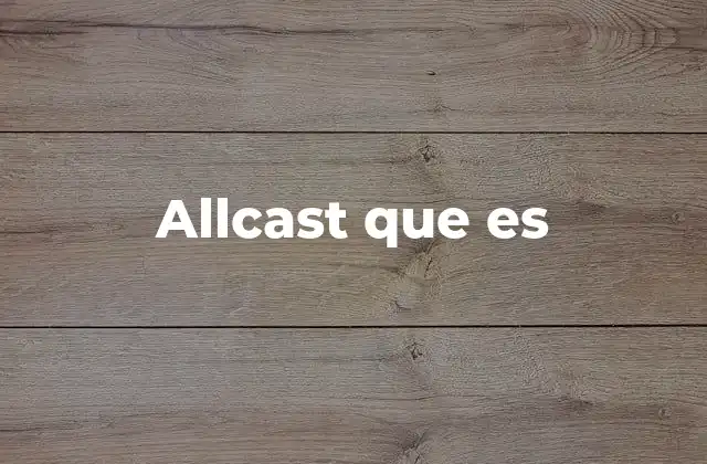 Allcast que es