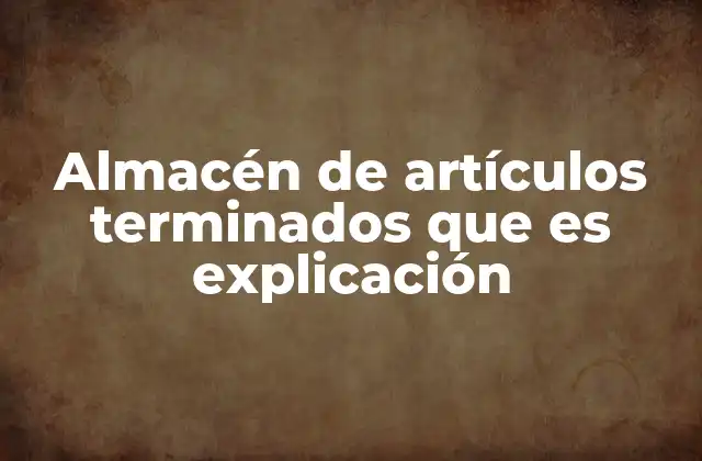 El rol del almacén en la cadena de suministro