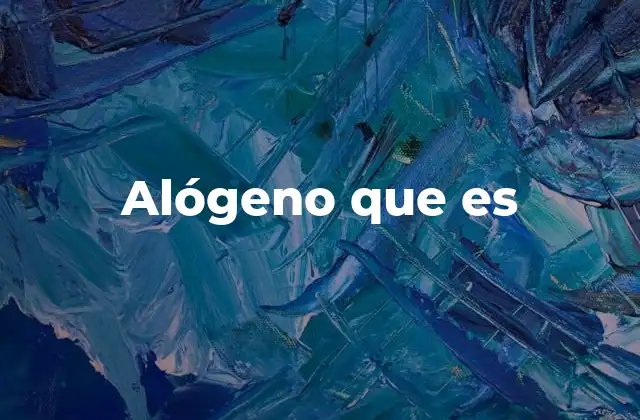 Propiedades químicas y físicas de los elementos del grupo de los alógenos