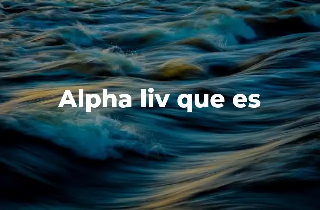 Alpha Liv que es