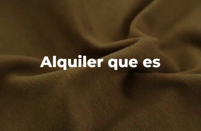 Alquiler que es