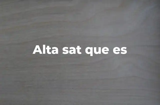 Alta Sat que es