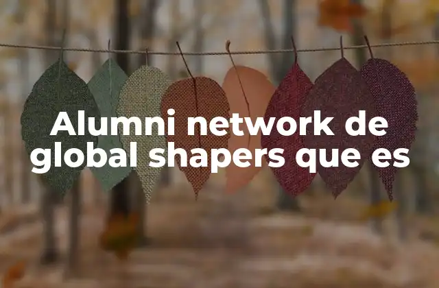 Alumni Network de Global Shapers que es