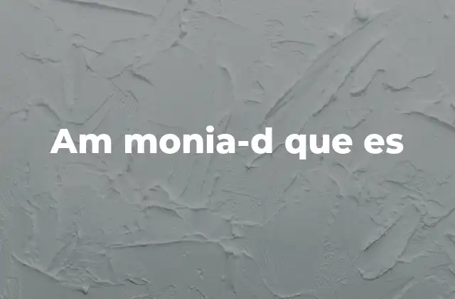 Am Monia-d que es