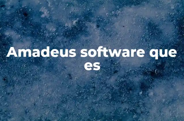 Amadeus Software que es