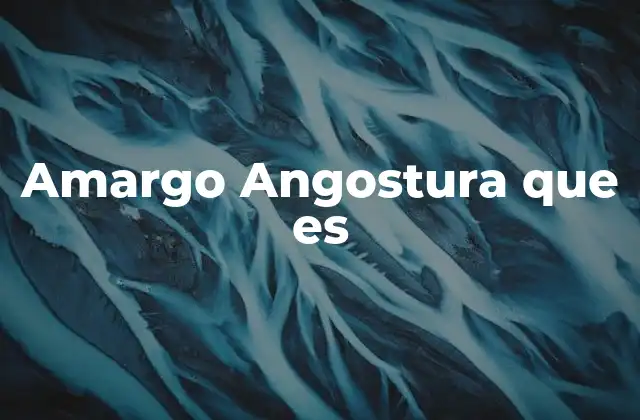 Amargo Angostura que es
