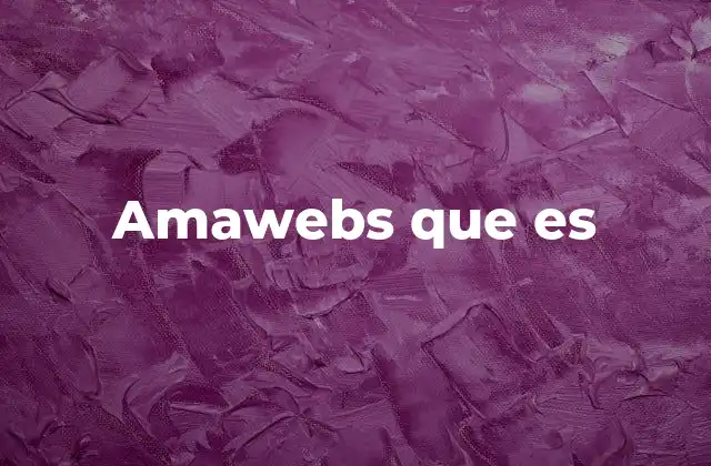 Amawebs que es