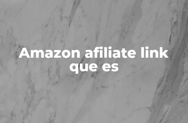 Amazon Afiliate Link que es