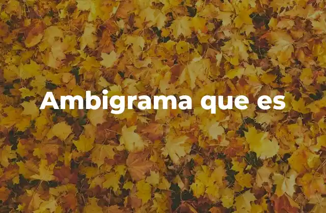 Ambigrama que es