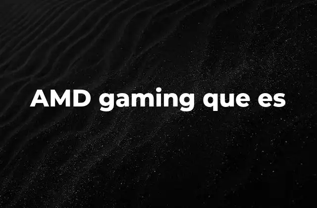 Amd Gaming que es
