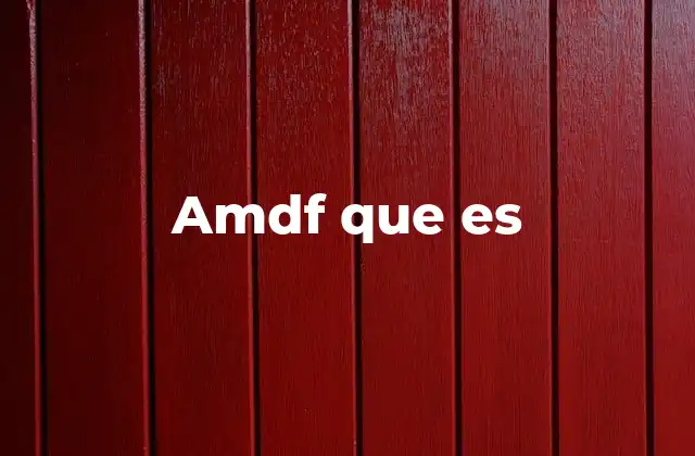 Amdf que es