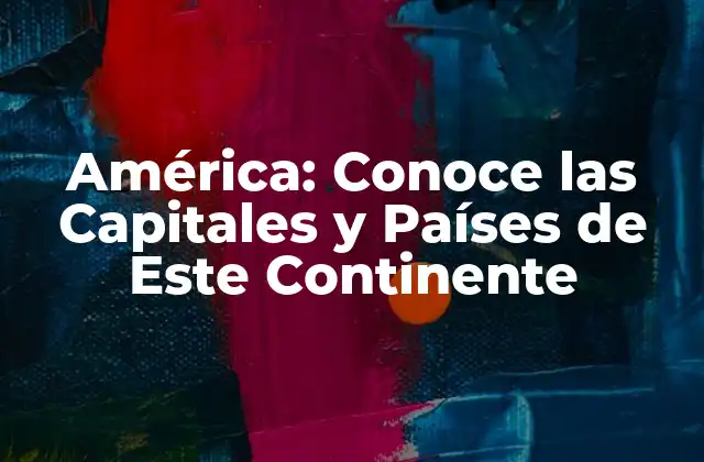 América: Conoce las Capitales y Países de Este Continente 2 Países de América del Norte