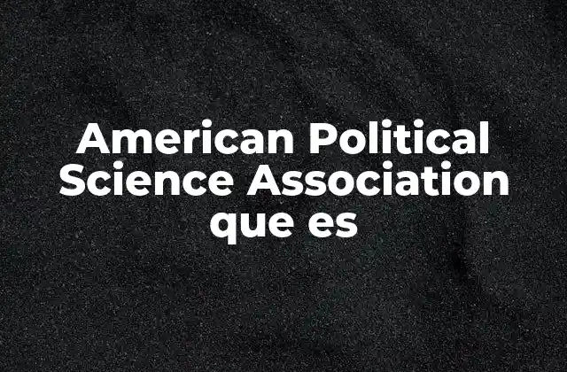 American Political Science Association que es