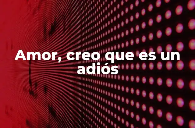 La despedida afectiva en el contexto emocional