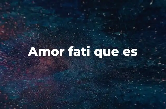 Amor Fati que es