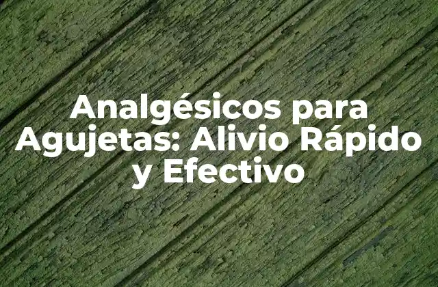 Analgésicos para Agujetas: Alivio Rápido y Efectivo