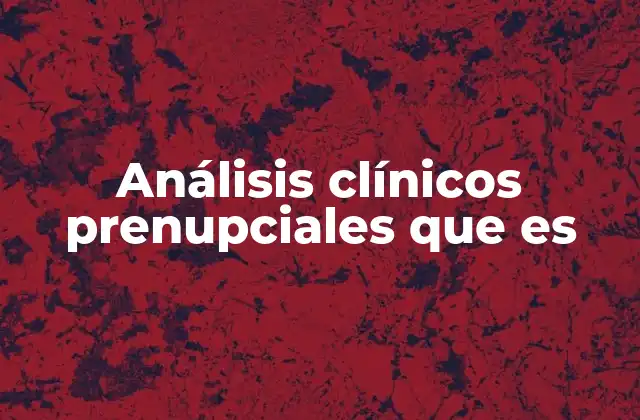 Análisis Clínicos Prenupciales que es