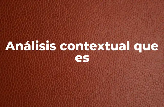 Análisis Contextual que es