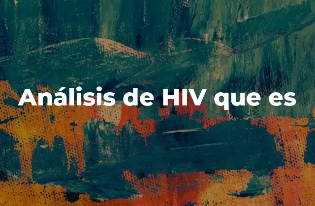 Análisis de Hiv que es