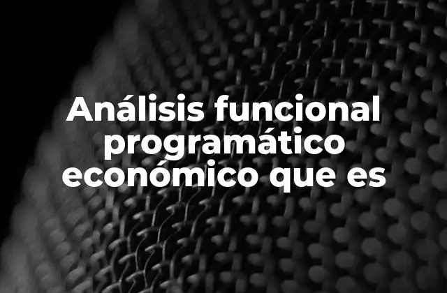 Análisis Funcional Programático Económico que es