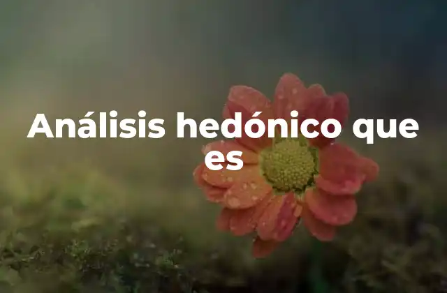 Análisis Hedónico que es