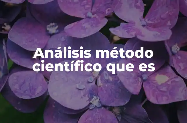 Análisis Método Científico que es