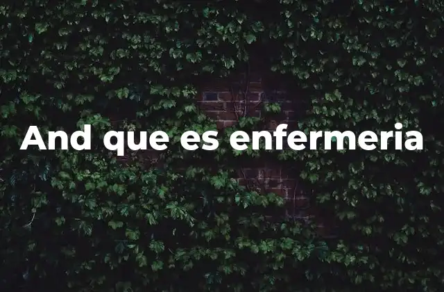 And que es Enfermeria