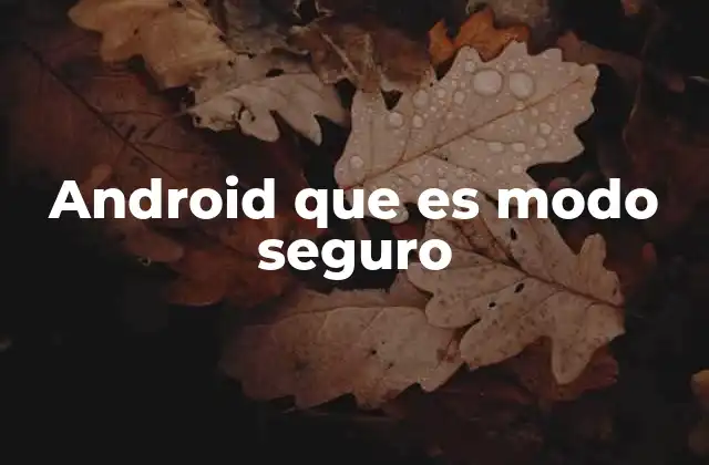Android que es Modo Seguro