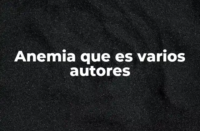 Anemia que es Varios Autores