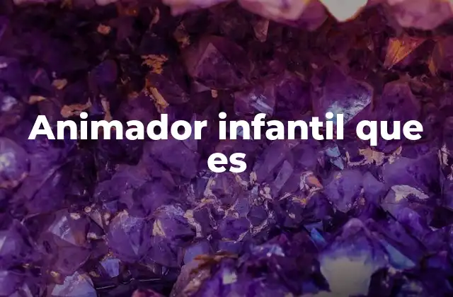 Animador Infantil que es